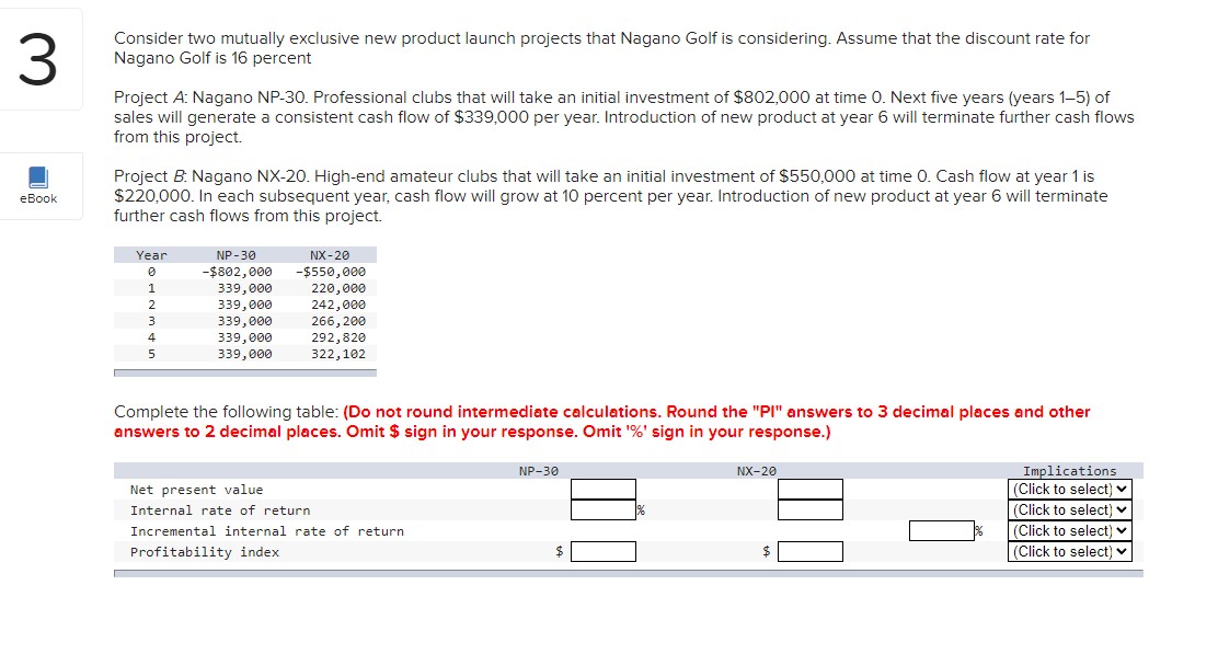  Consider two mutually exclusive new product launch projects that Nagano Golf
