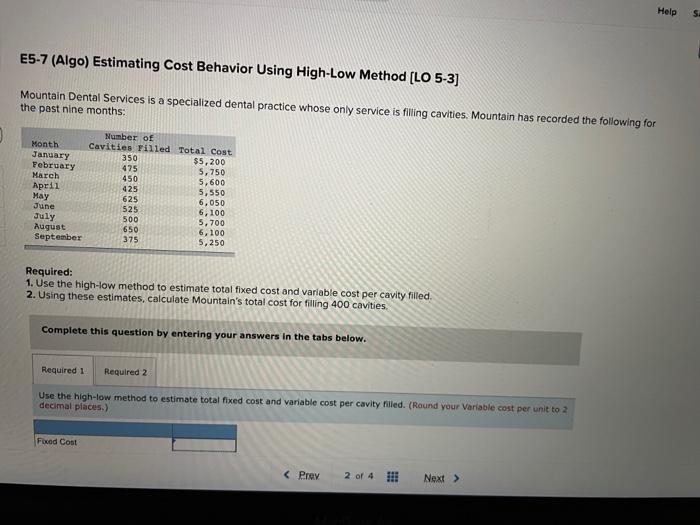 question Help E5-7 (Algo) Estimating Cost Behavior Using High-Low Method [LO 5-3)