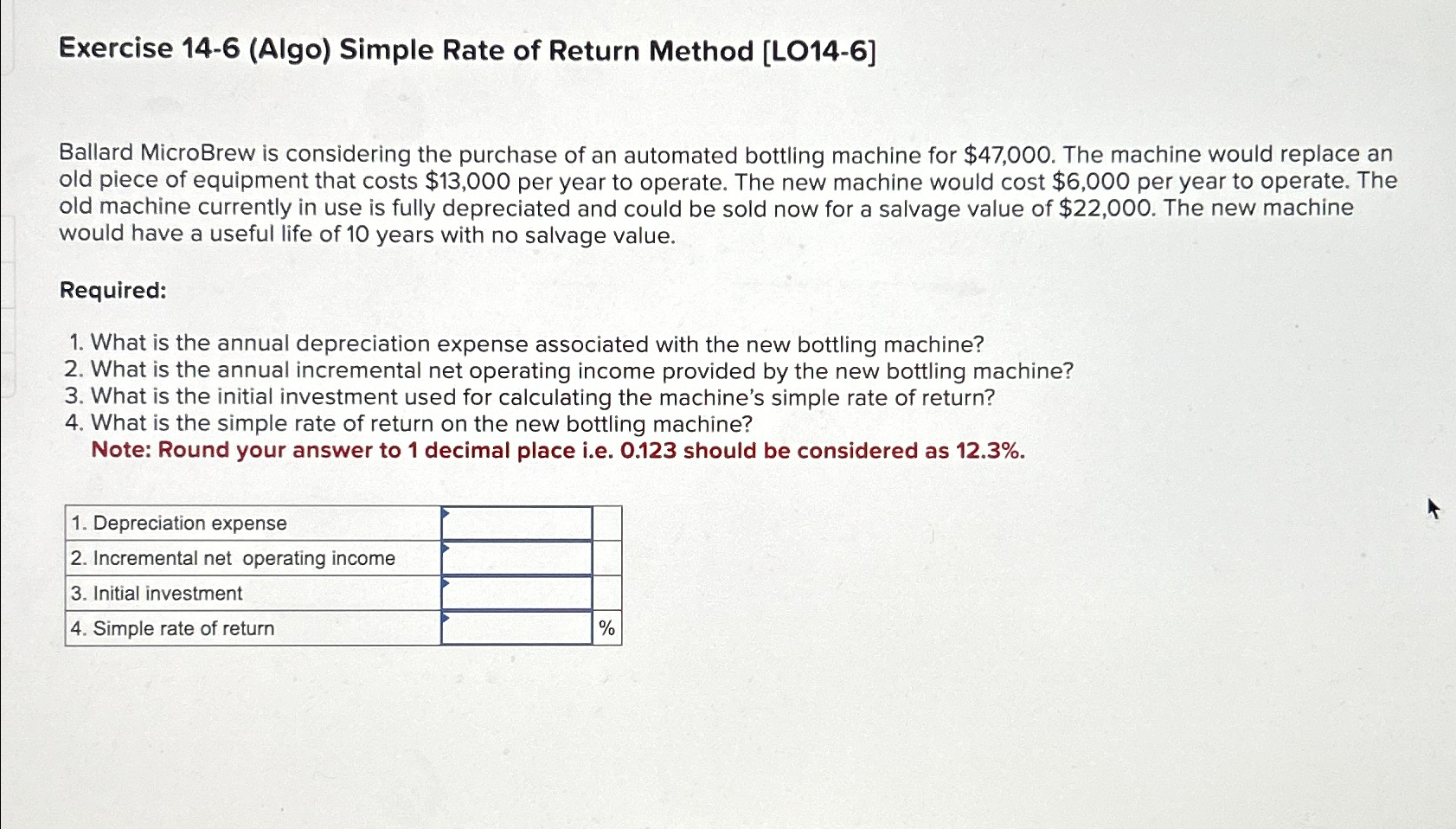  Exercise 14-6(Algo) Simple Rate of Return Method [LO14-6] Ballard MicroBrew is