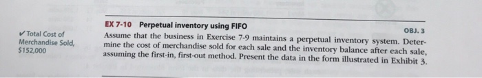  EX 7-10 Perpetual inventory using FIFO OBJ. 3 VTotal Cost of