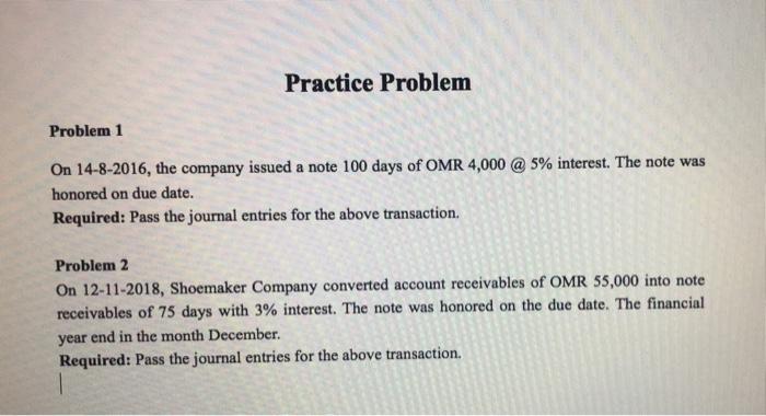  Practice Problem Problem 1 On 14-8-2016, the company issued a note