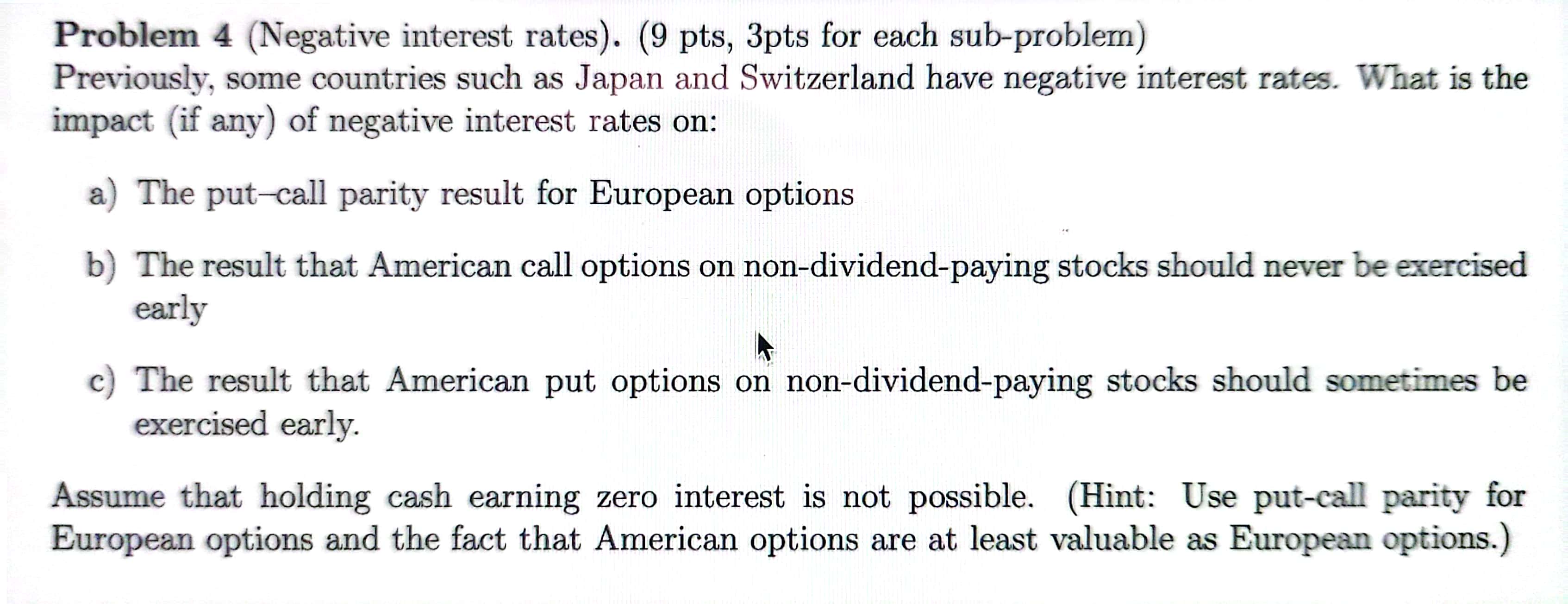 Problem 4 (Negative interest rates). (9 pts, 3 pts for each