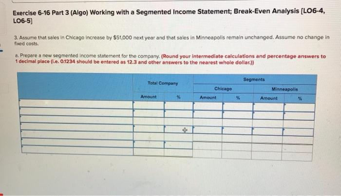 variable costs. A colitribution format segmented income statement for the company's most
