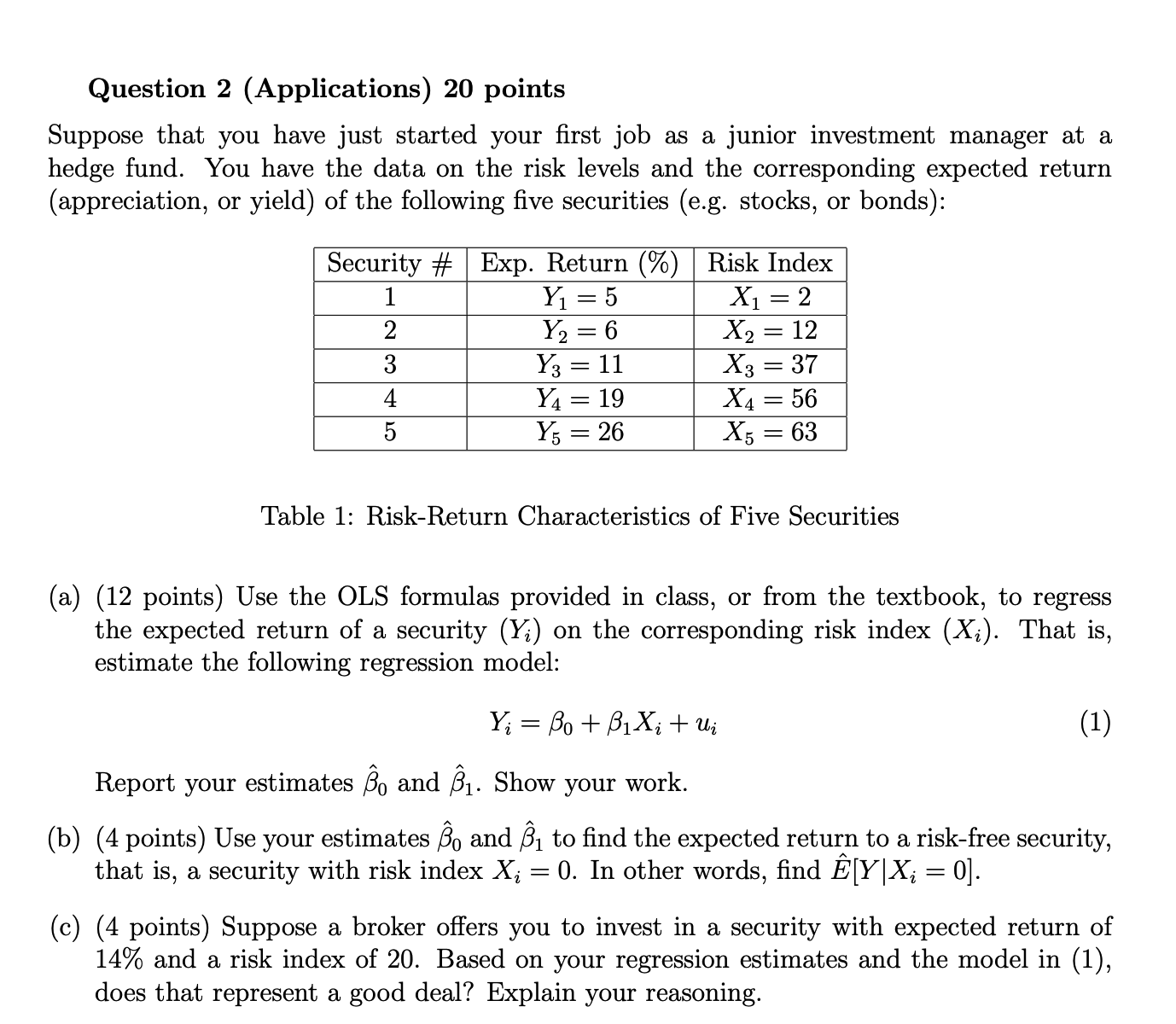  Question 2(Applications)20 points Suppose that you have just started your first