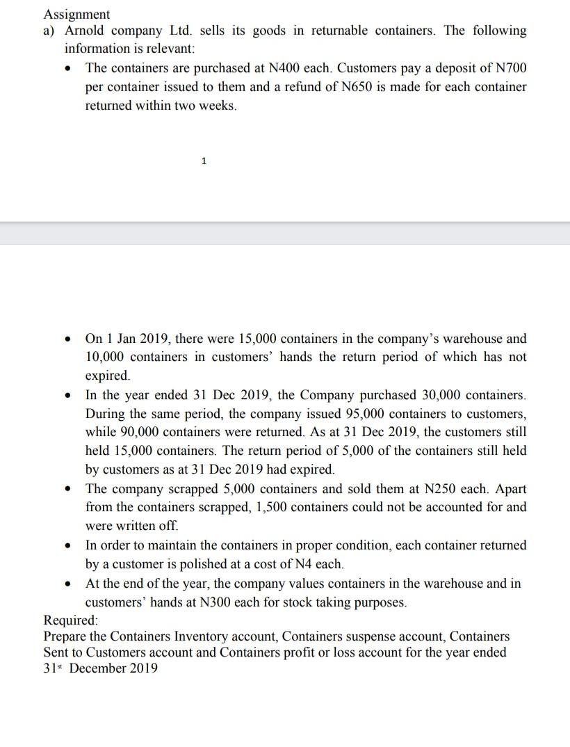  Assignment a) Arnold company Ltd. sells its goods in returnable containers.