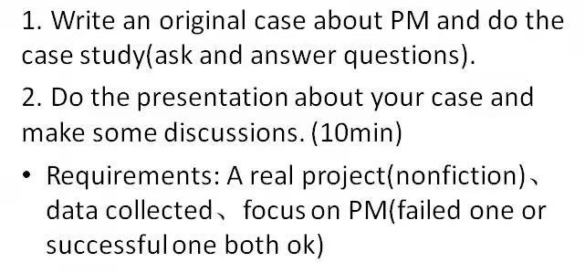 PM ( Project Management) 1. Write an original case about PM and