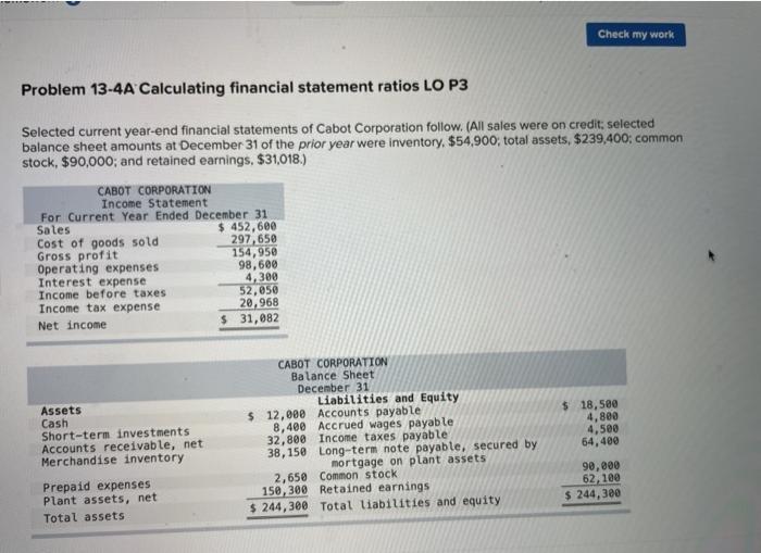  Check my work Problem 13-4A Calculating financial statement ratios LO P3