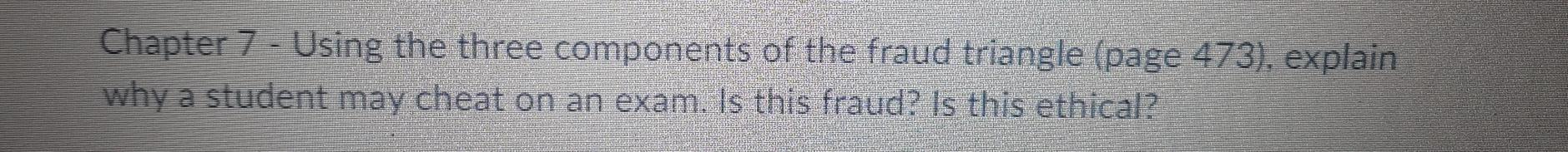  Chapter 7 - Using the three components of the fraud triangle