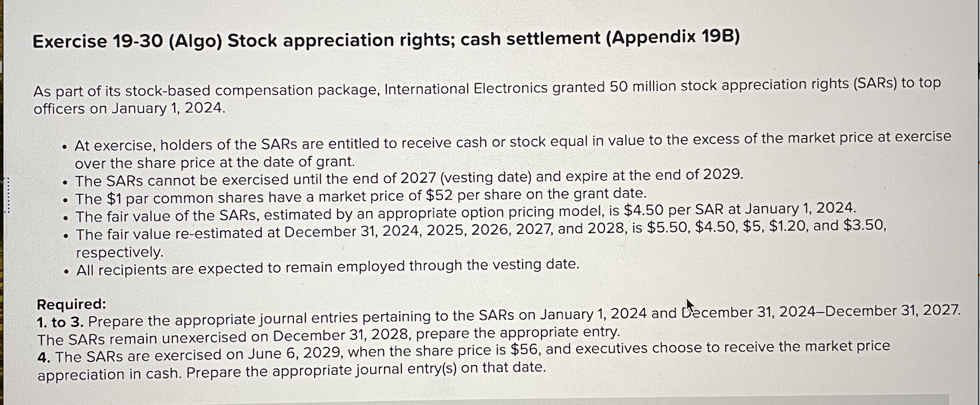  Exercise 19-30(Algo) Stock appreciation rights; cash settlement (Appendix 19B) As part