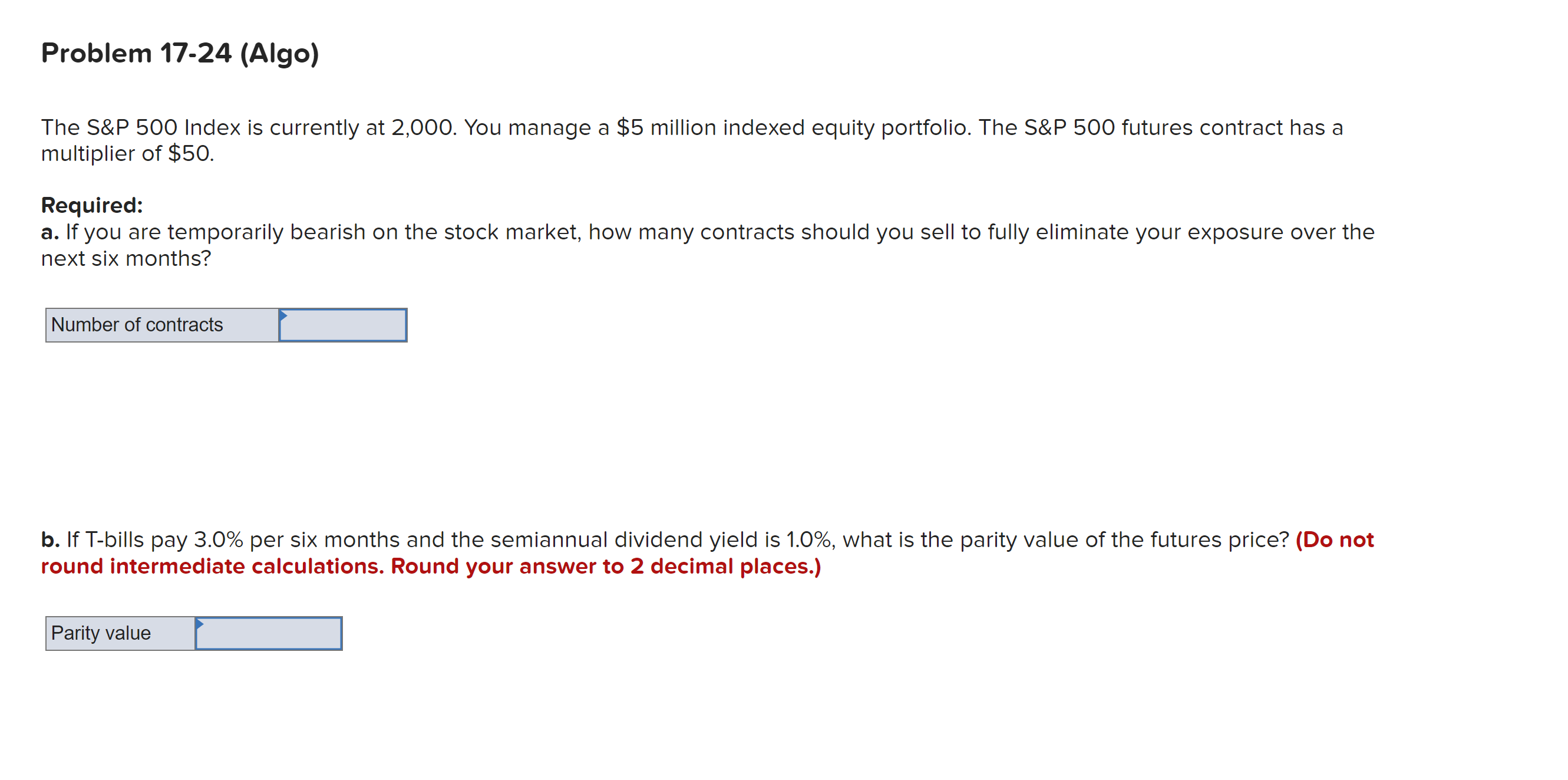  Problem 17-24(Algo) The S&P 500 Index is currently at 2,000. You