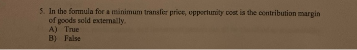 the accounting department. A) True B) False 5. In the formula for