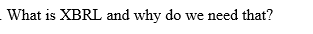 . What is XBRL and why do we need that?