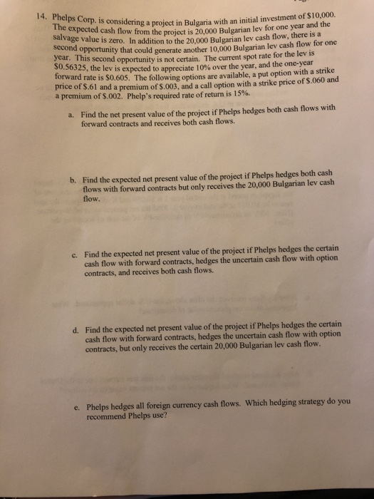  14. Phelps Corp. is considering a project The expected cash salvage