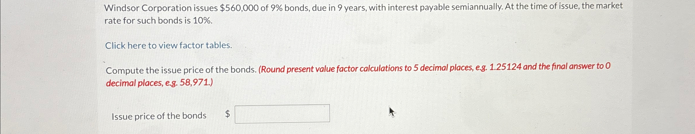  Windsor Corporation issues $560,000 of 9% bonds, due in 9 years,