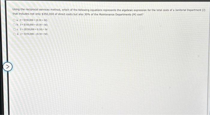  Using the reciprocal services method, which of the following equations represents