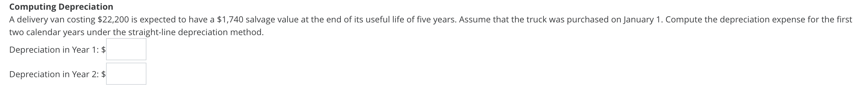 Computing Depreciation A delivery van costing $22,200 is expected to have a