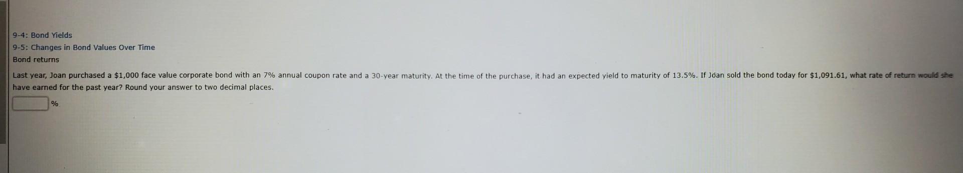  9-4: Bond Yields 9-5: Changes in Bond Values Over Time Bond