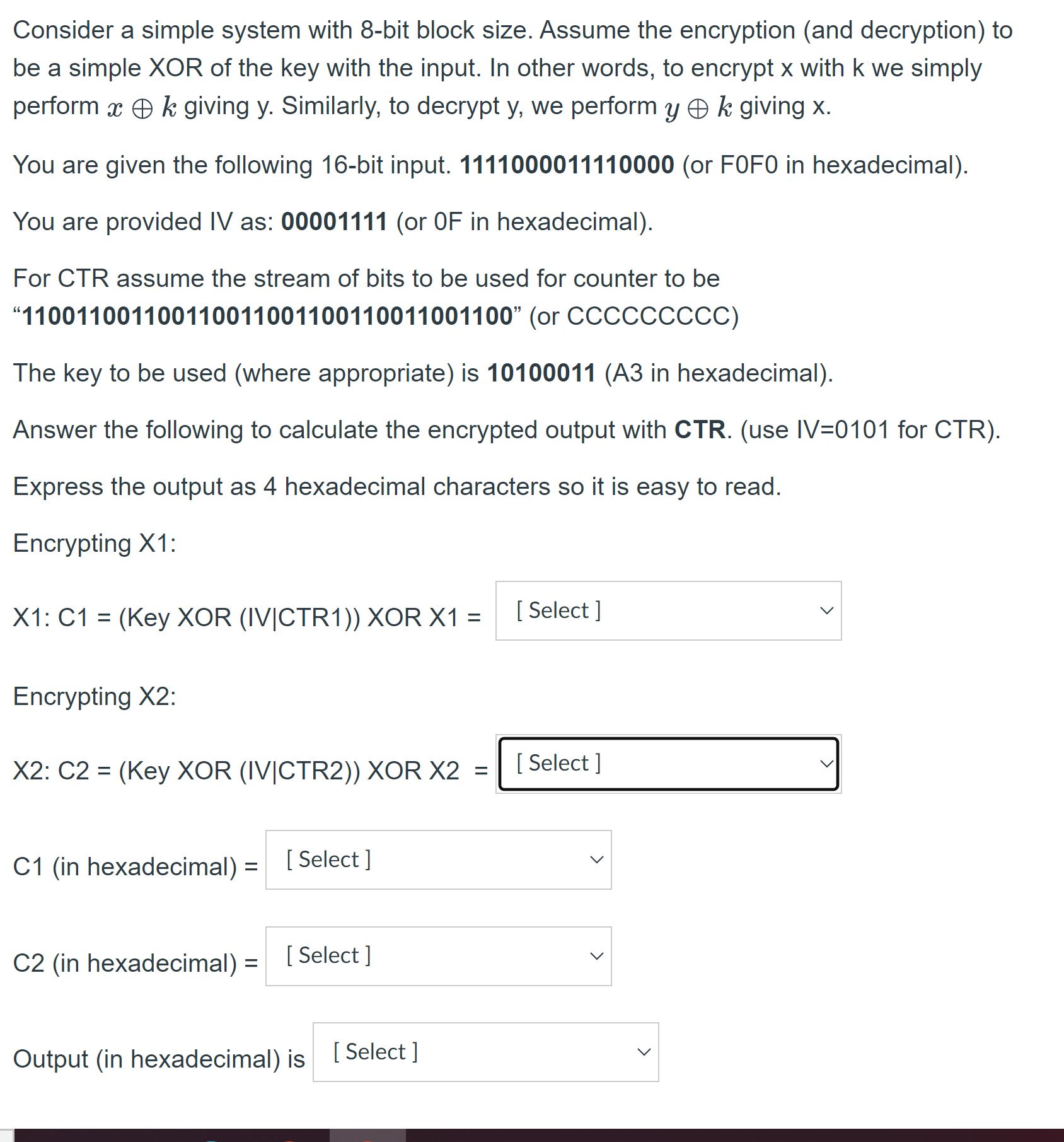  Consider a simple system with 8-bit block size. Assume the encryption