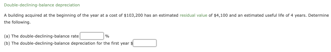  Double-declining-balance depreciation A building acquired at the beginning of the year