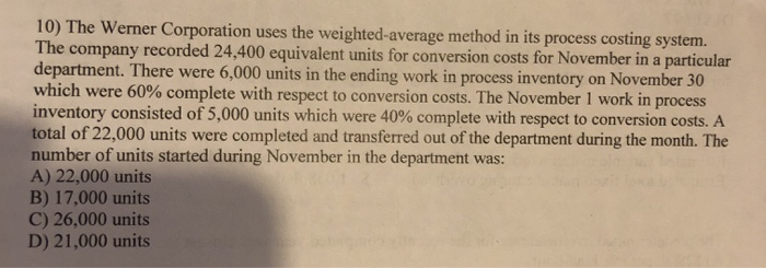  10) The Werner Corporation uses the weighted-average method in its process