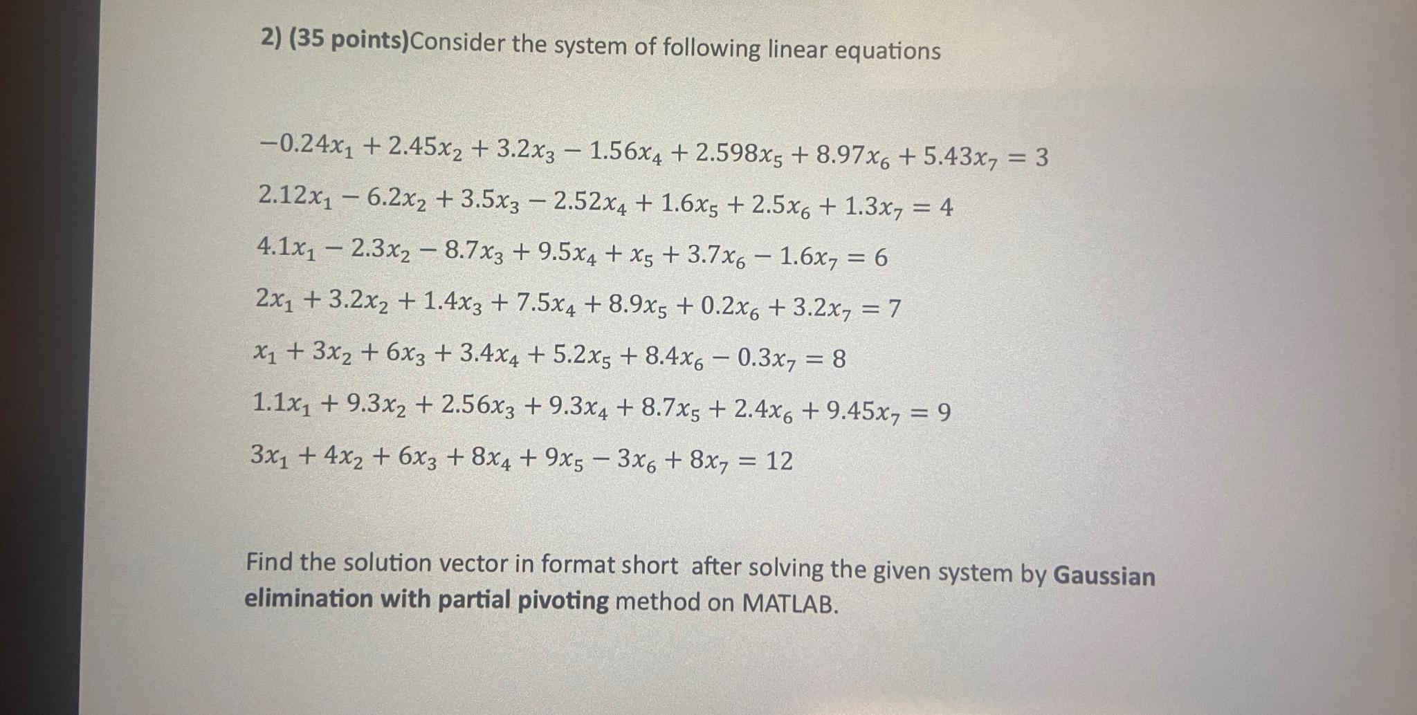  CODE WITH MATLAB (35 points) Consider the system of following linear