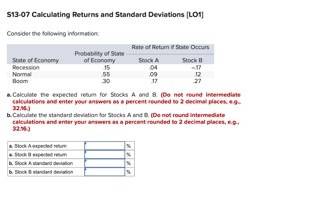  S13-07 Calculating Returns and Standard Deviations [LO1] Consider the following information: