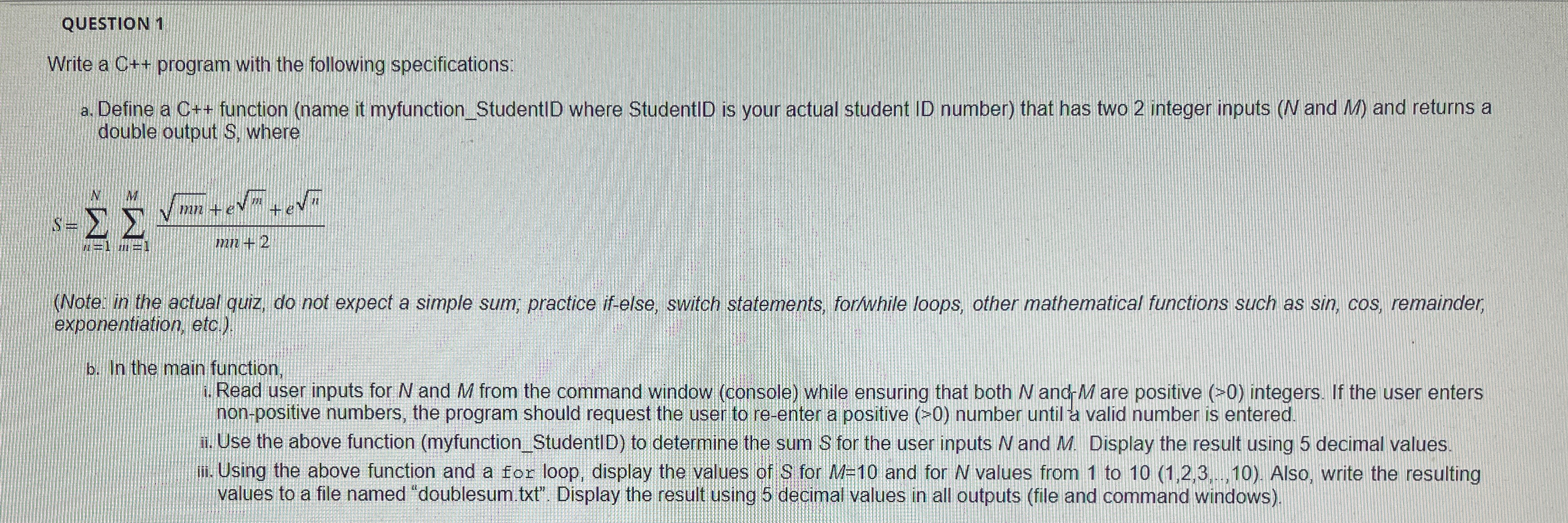  QUESTION 1 Write a C++ program with the following specifications: a.