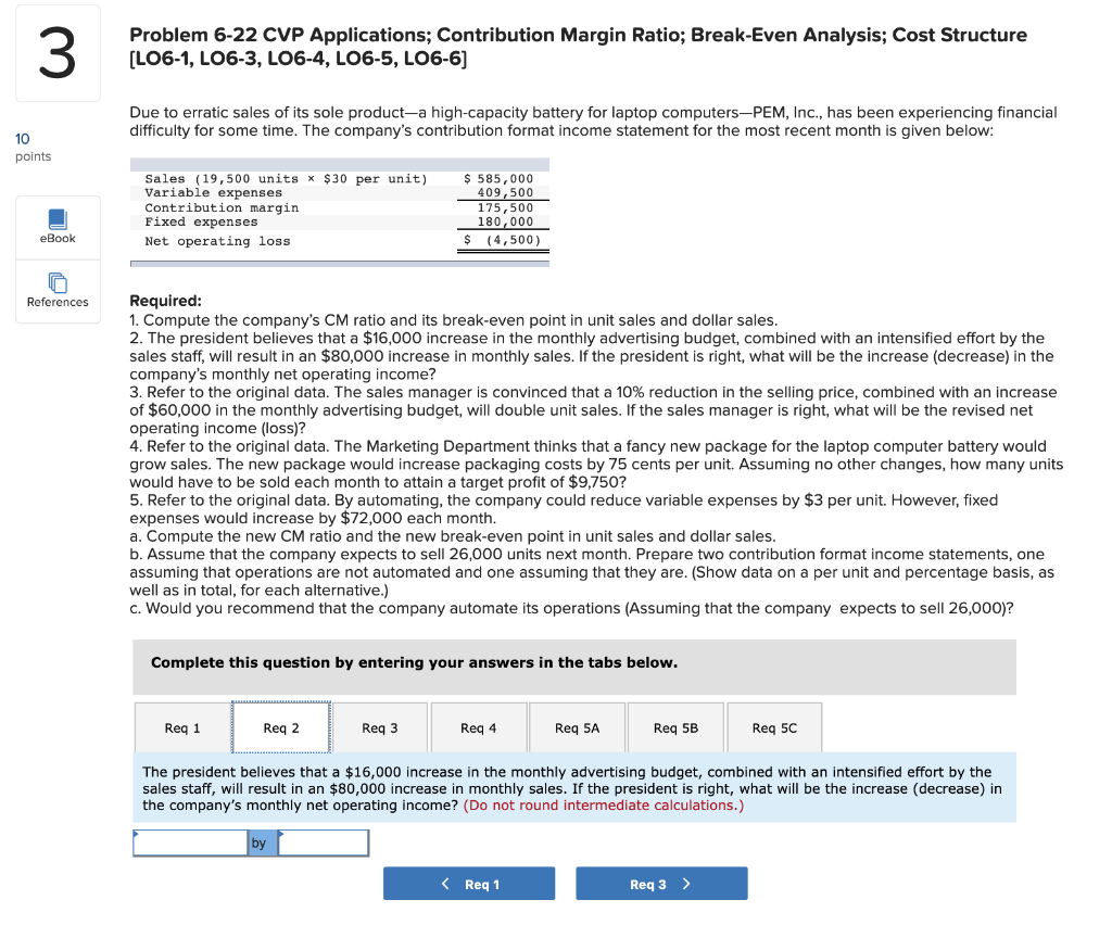 LO6-1, LO6-3, LO6-4, LO6-5, LO6-6] Due to erratic sales of its sole