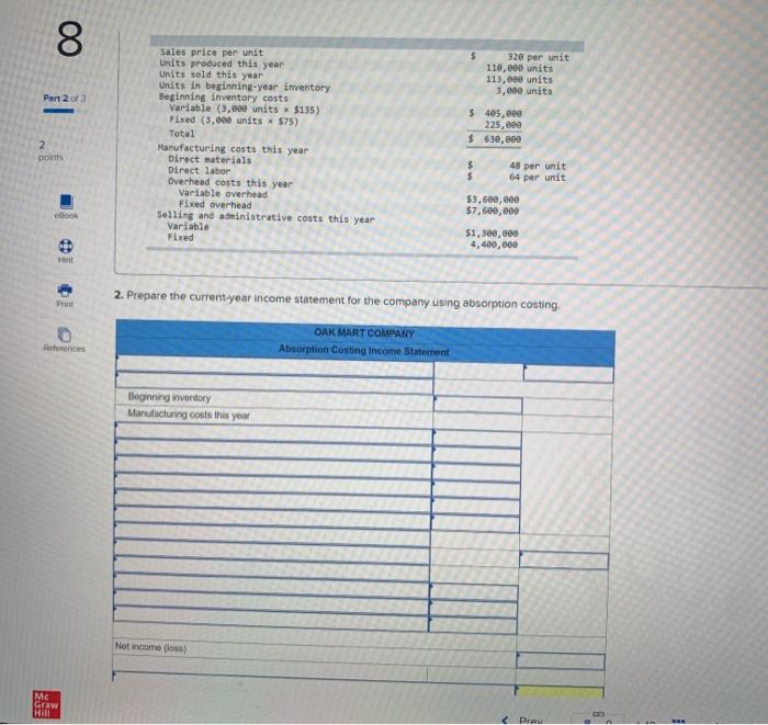 Cost of goods sold Variable overhead costs Contribution margin Less: Variable costs