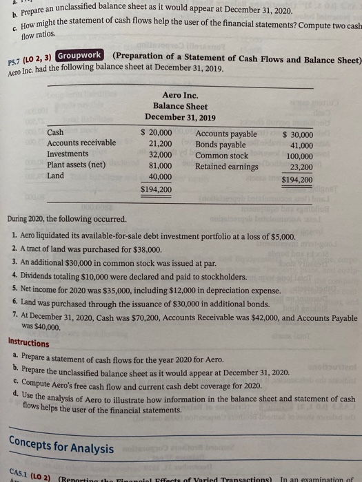  b. Prepare an unclassifie c. How might the statement flow ratios.