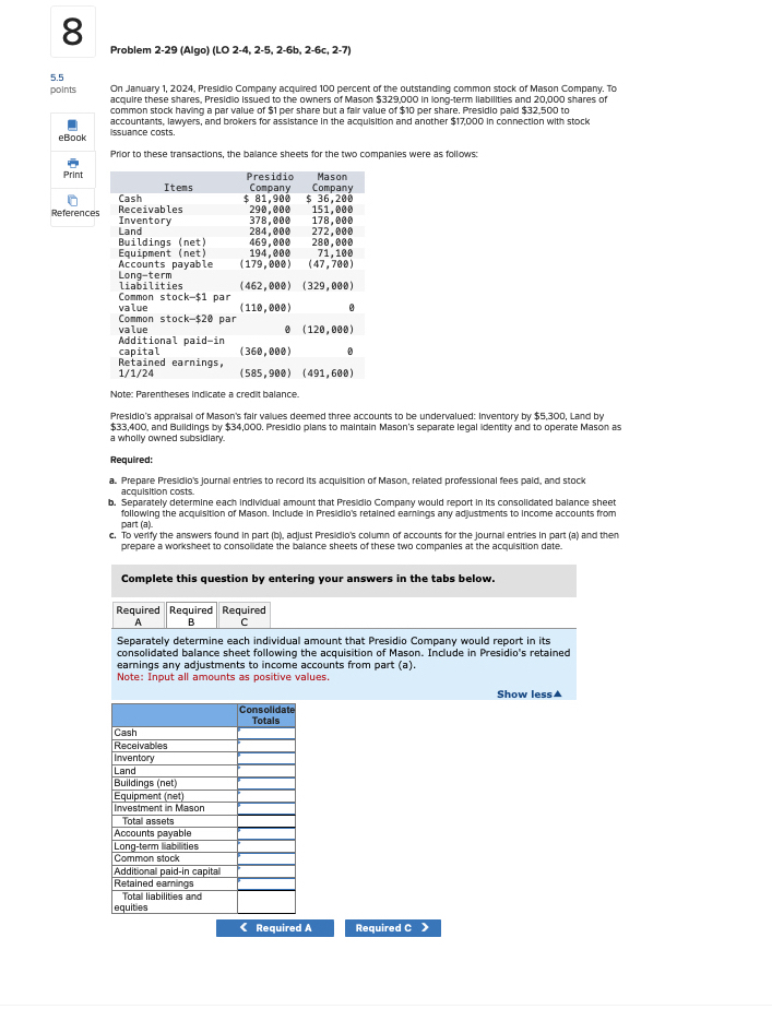  Problem 2-29(Algo)(LO 2-4,2-5,2-6b,2-6c,2-7) 5.5 points On January 1,2024, Presidio Company acqulred