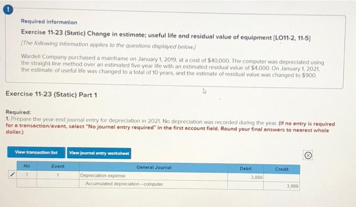 Debit and Credit are wrong. Required information Exercise 11-23 (Static) Change in