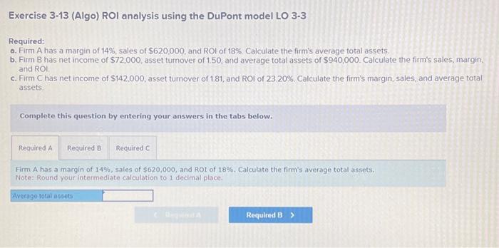  Exercise 3-13 (Algo) ROl analysis using the DuPont model LO 3-3
