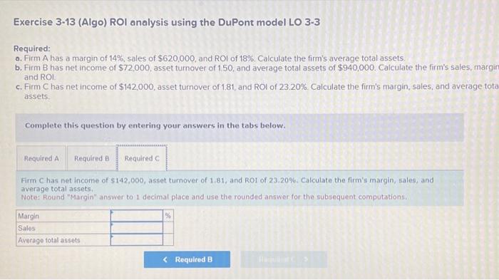 and ROI of 18% Calculate the firm's average total assets. b. Firm