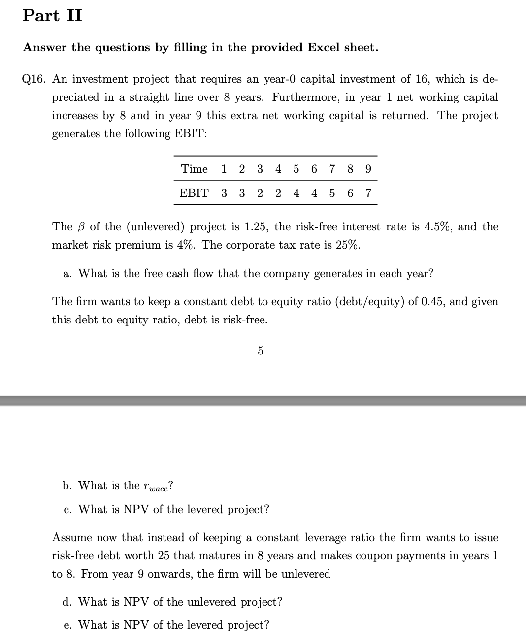 Hi. I have difficulties solving d and e. I have the answers