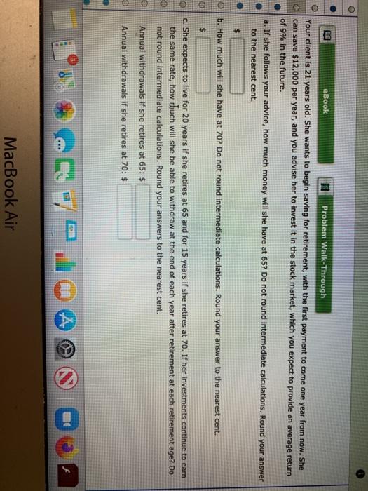  eBook Problem Walk-Through Your dient is 21 years old. She wants