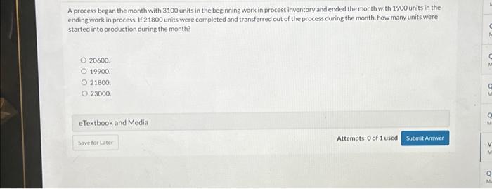  A process began the month with 3100 units in the beginning