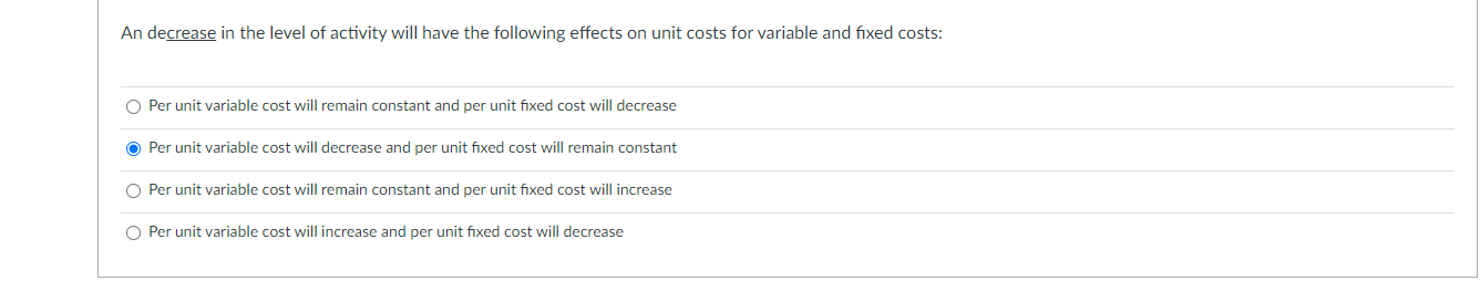  An decrease in the level of activity will have the following