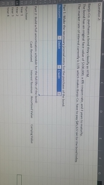  Question 2: Banjo Co. purchases a bond they classity as HTM.