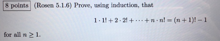 (Rosen 5.1.6) Prove, using induction, that for all n 2 1.