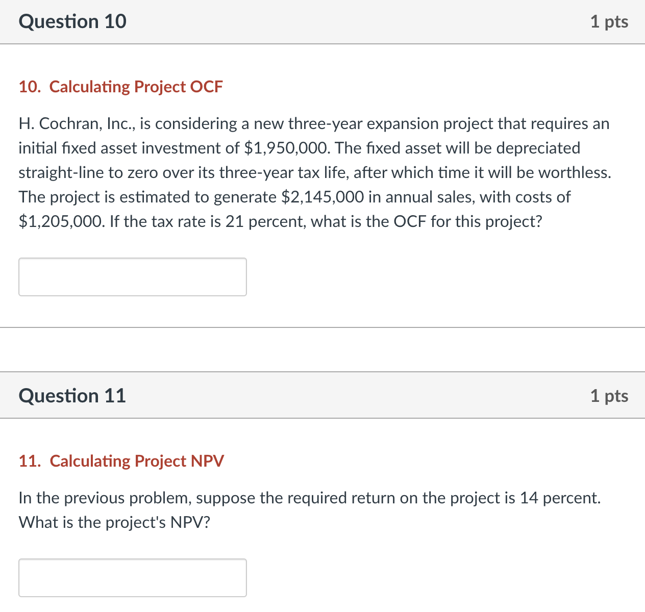  Question 10 1 pts Calculating Project OCF H. Cochran, Inc., is