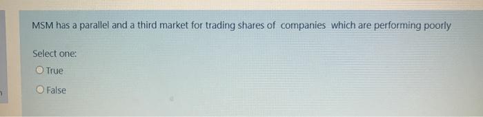  MSM has a parallel and a third market for trading shares