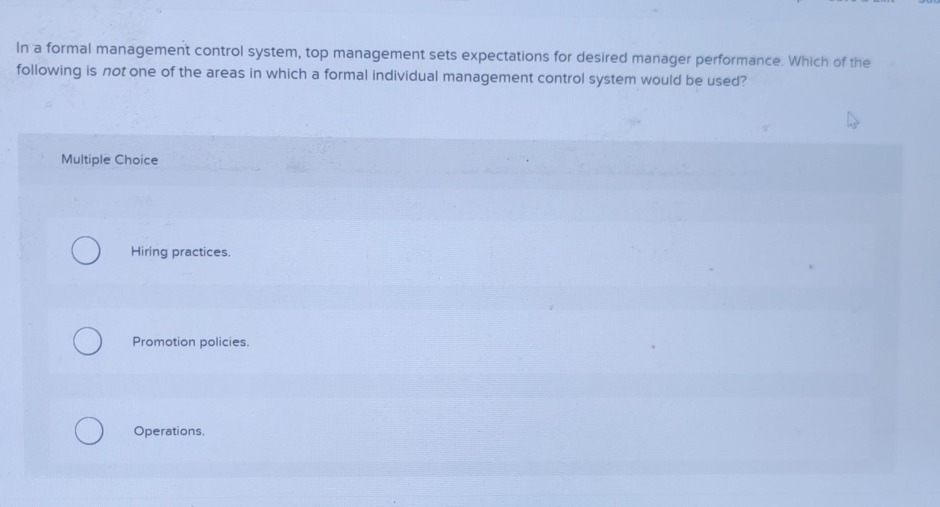 In a formal management control system, top management sets expectations for