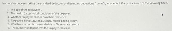 In choosing between taking the standard deduction and itemizing deductions from AGI,