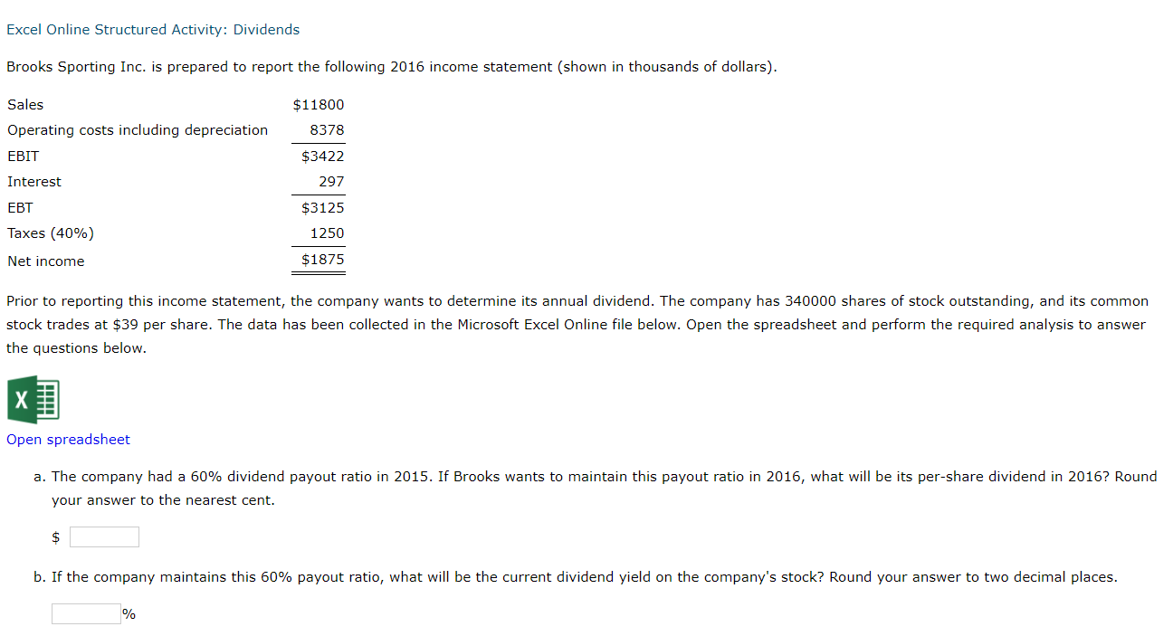 EXCEL SPREADSHEET DATA BELOW: Dividends Dollars in Thousands: Tax rate 40.00% Operating
