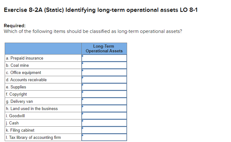  Exercise 8-2A (Static) Identifying long-term operational assets LO 8-1 Required: Which