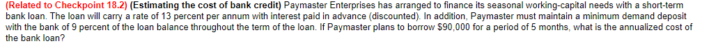  (Related to Checkpoint 18.2)(Estimating the cost of bank credit) Paymaster Enterprises