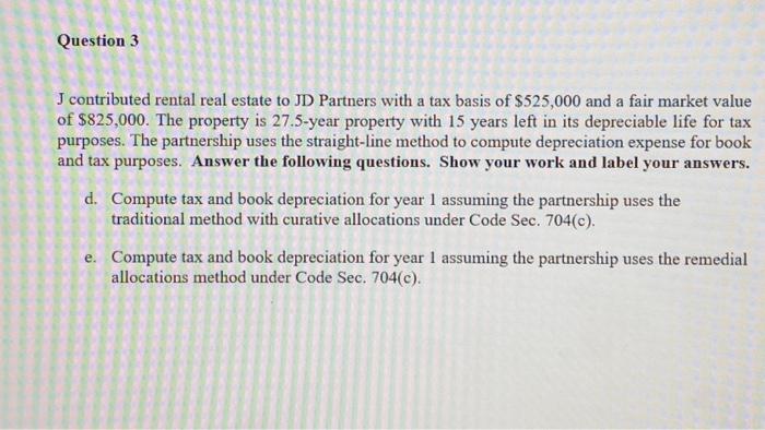 contributes $200,000 cash. The property is depreciated straight line over a 10