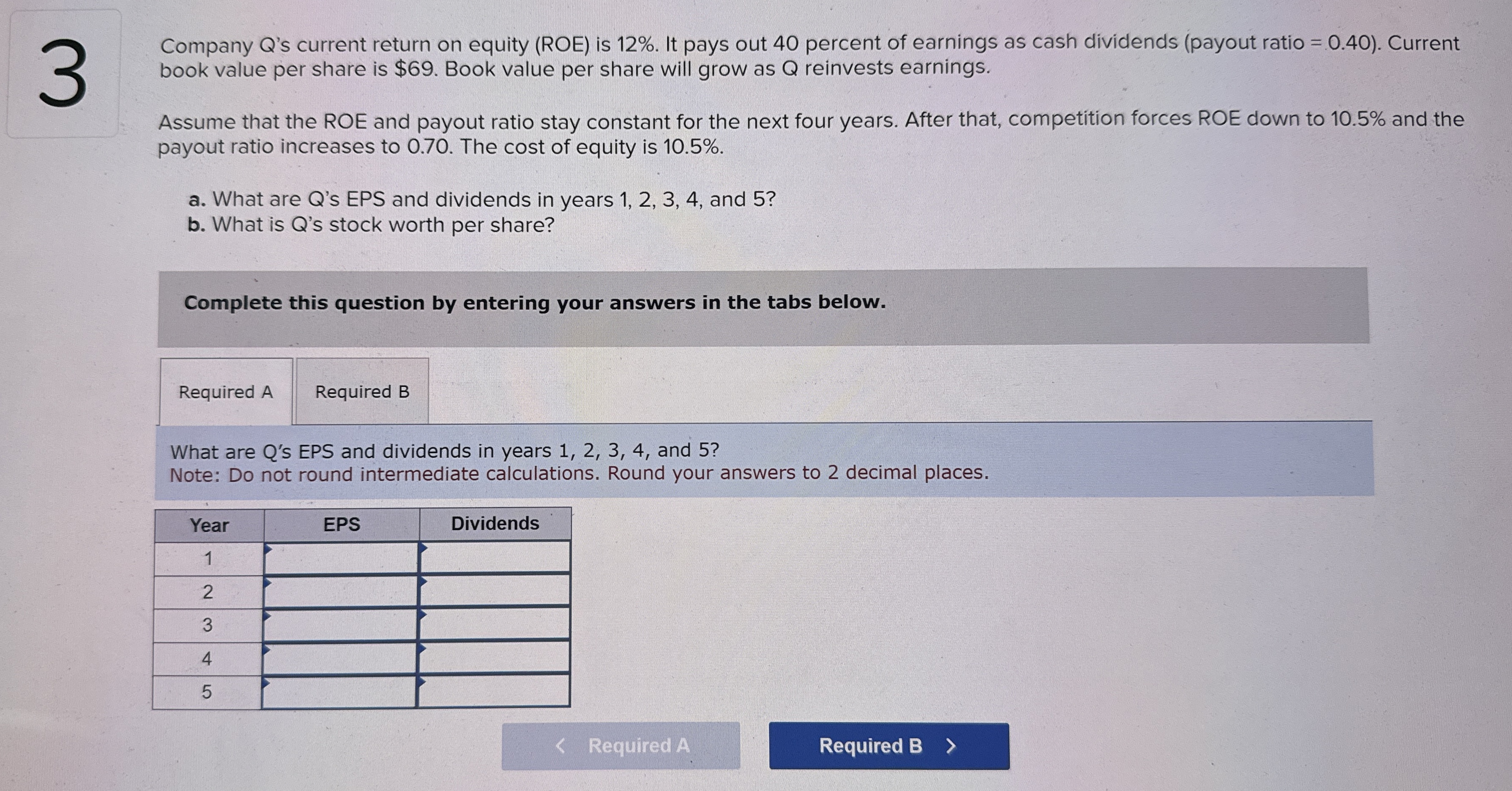  3 Company Q's current return on equity (ROE) is 12%. It