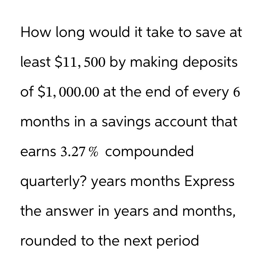 How long would it take to save at least $11,500 by